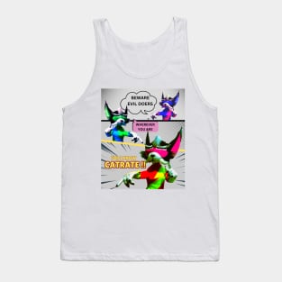 Beware evil doers, wherever you are. For i know Cat-ra-te !! Tank Top